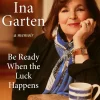 Random House Be Ready When the Luck Happens by Ina Garten