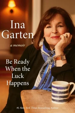 Random House Be Ready When the Luck Happens by Ina Garten