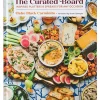 The Curated Board: Inspired Platters for Any Occasion by Bebe Carminito